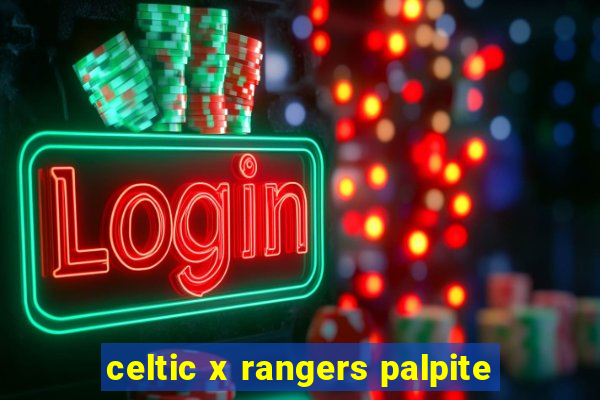 celtic x rangers palpite