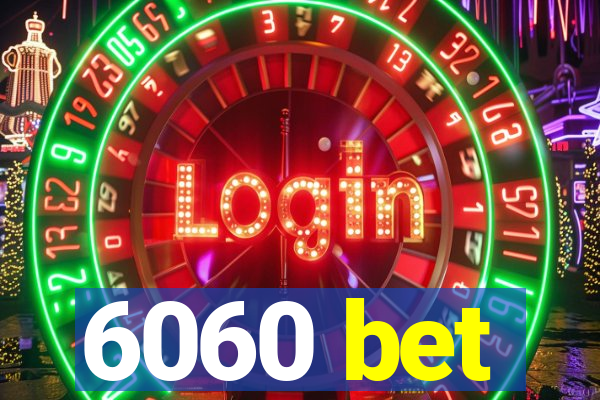 6060 bet