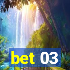 bet 03