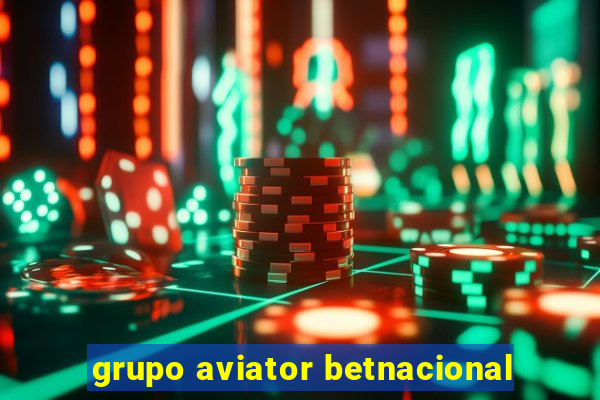 grupo aviator betnacional