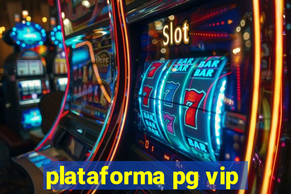 plataforma pg vip