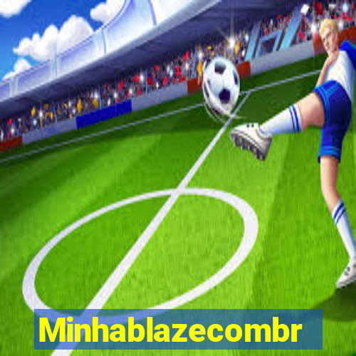 Minhablazecombr