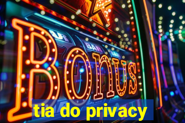 tia do privacy