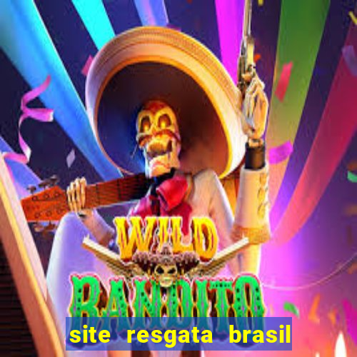 site resgata brasil é confiável