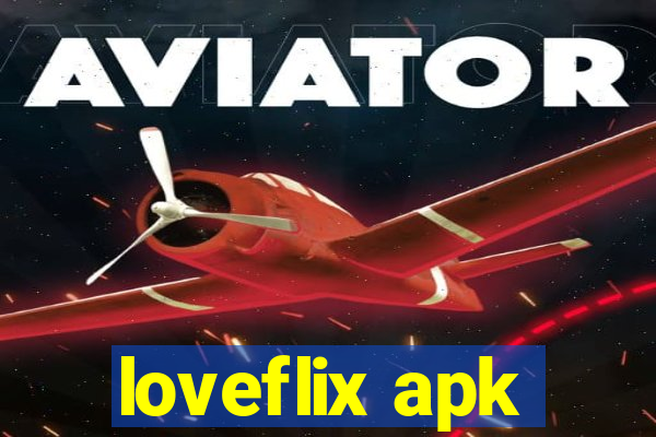 loveflix apk