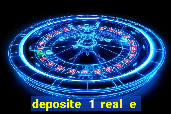 deposite 1 real e ganhe 10