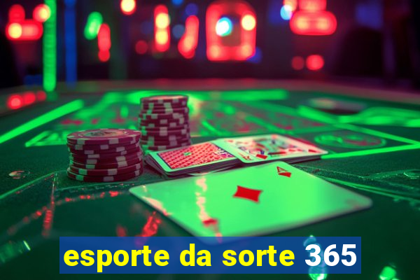 esporte da sorte 365