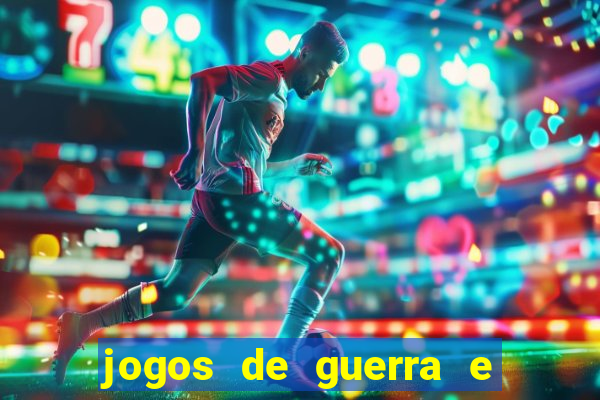 jogos de guerra e de estrategia