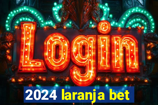 2024 laranja bet