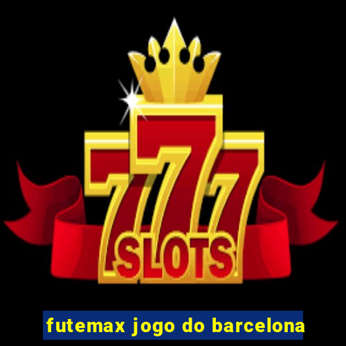 futemax jogo do barcelona