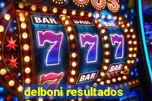 delboni resultados