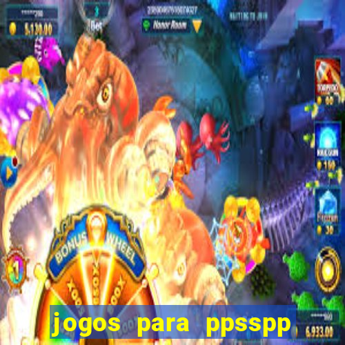 jogos para ppsspp download android