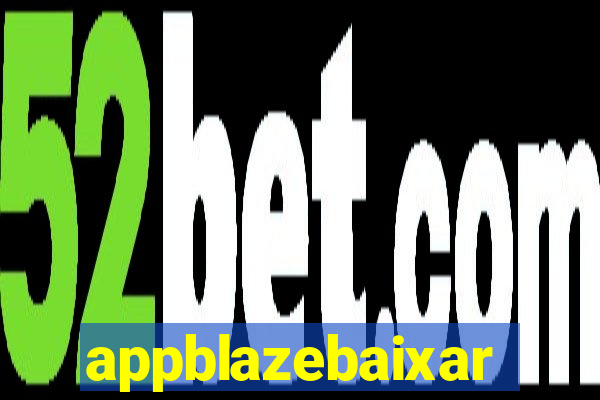 appblazebaixar