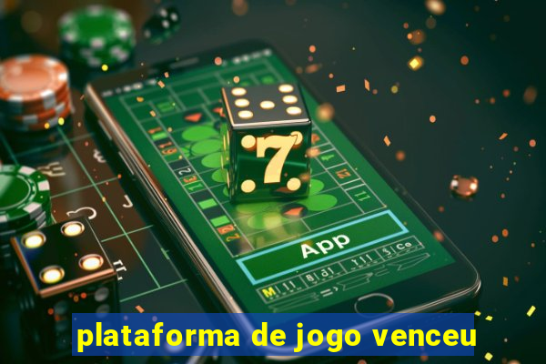 plataforma de jogo venceu