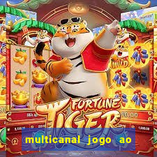 multicanal jogo ao vivo fans