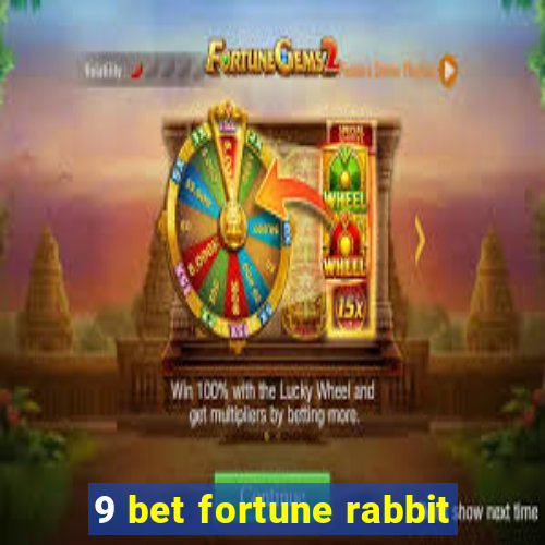 9 bet fortune rabbit