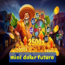 mini dolar futuro