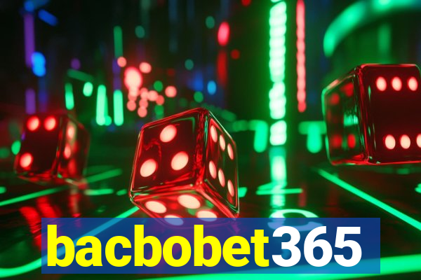 bacbobet365