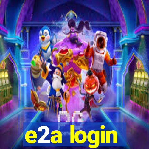 e2a login