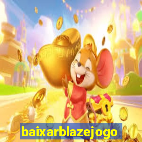 baixarblazejogo