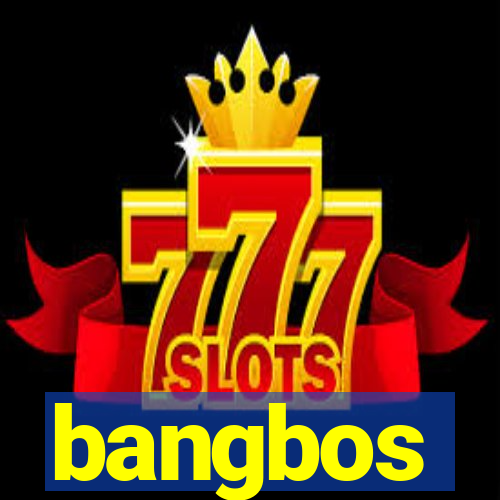 bangbos