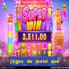 jogos de moto que da grau