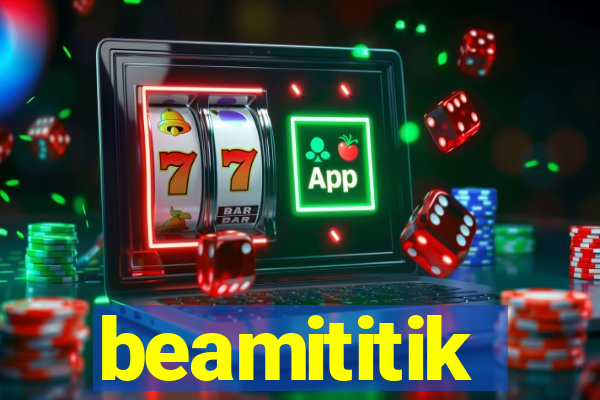 beamititik