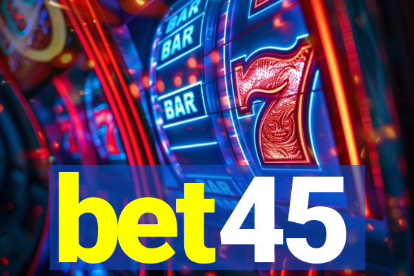 bet45