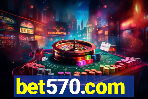 bet570.com