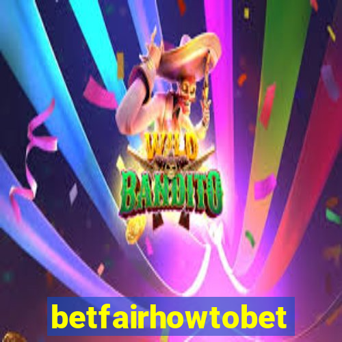 betfairhowtobet