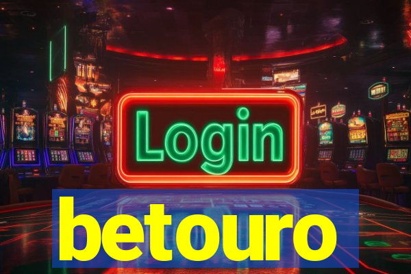 betouro