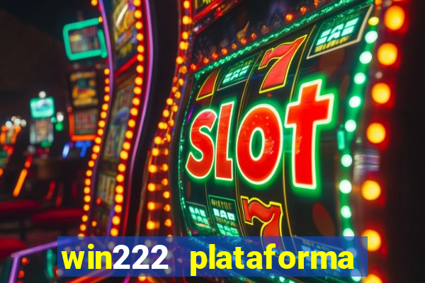 win222 plataforma de jogos