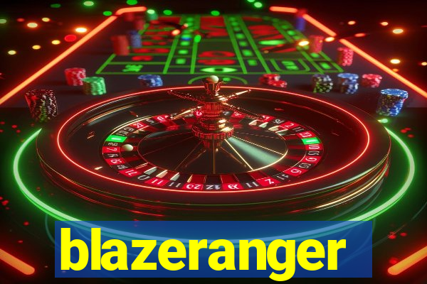 blazeranger