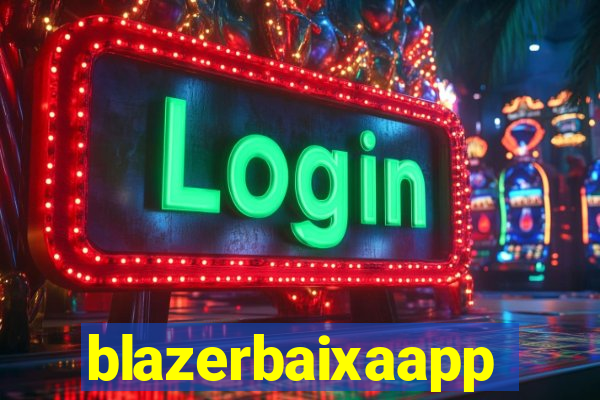 blazerbaixaapp