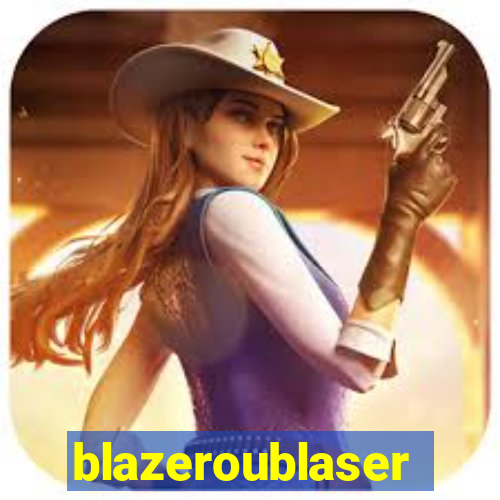 blazeroublaser