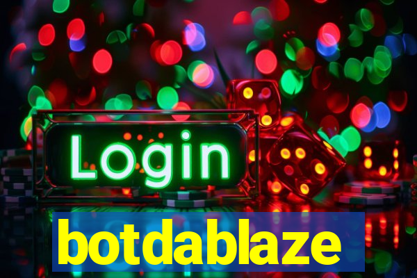 botdablaze