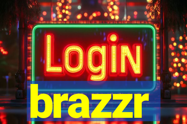 brazzr