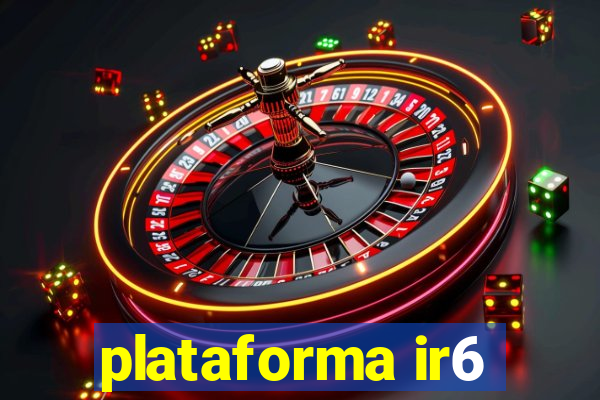 plataforma ir6