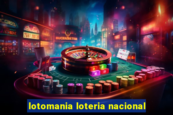 lotomania loteria nacional