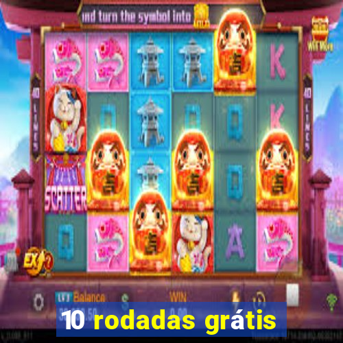 10 rodadas grátis