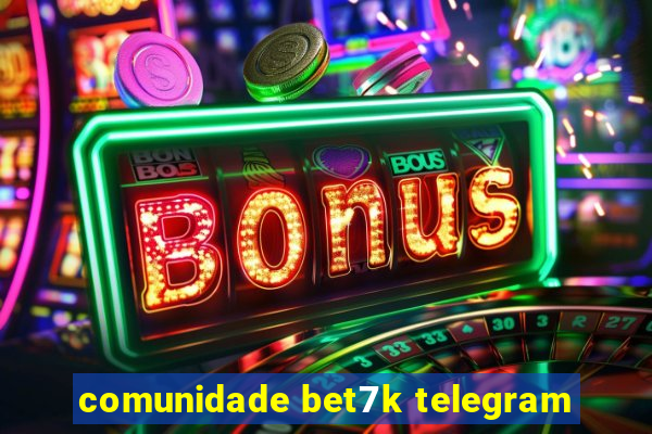 comunidade bet7k telegram