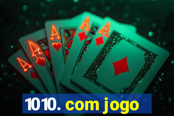 1010. com jogo