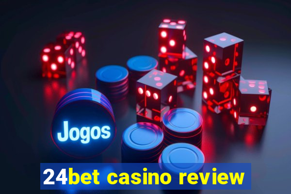 24bet casino review