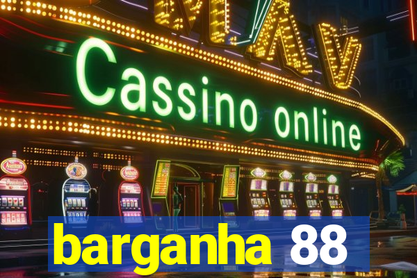 barganha 88