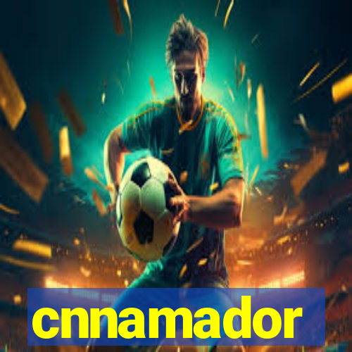 cnnamador