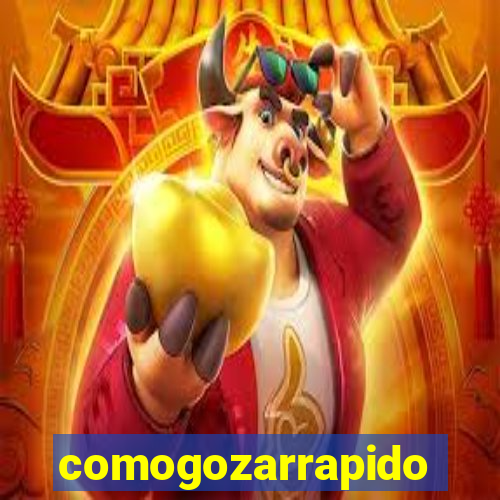 comogozarrapido