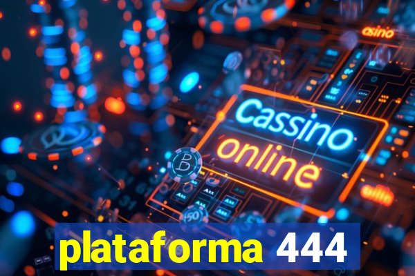 plataforma 444