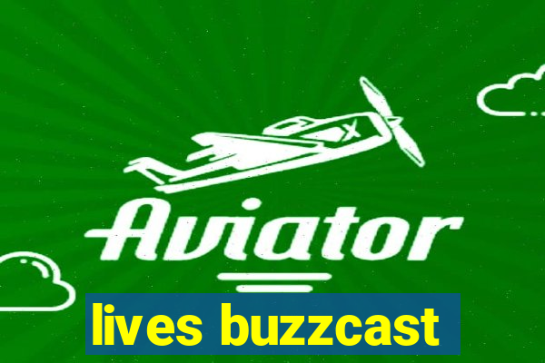 lives buzzcast