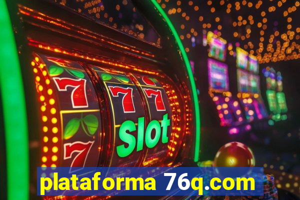 plataforma 76q.com