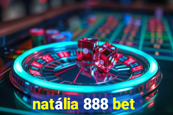 natália 888 bet